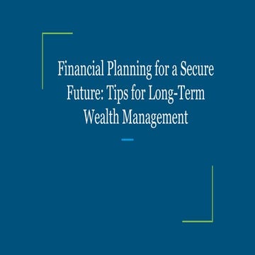 View of Financial Planning for a Secure Future: Tips for Long-Term Wealth ...