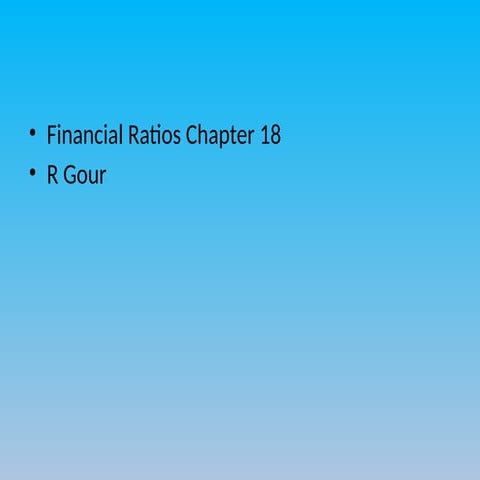 Financial Ratios; Profitability Ratios, Liquidity Ratios, Efficiency Ratios, & Capital Structure Ratios.