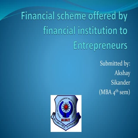 Financial scheme offered  to Entrepreneurs