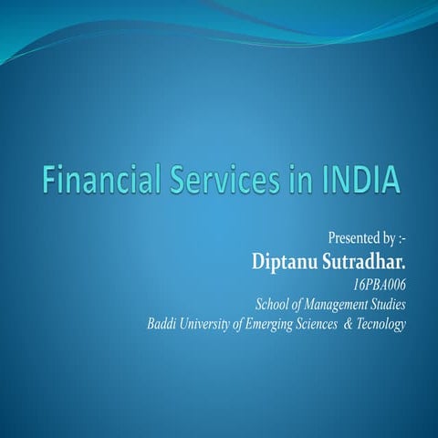 Financial services in india- DIPTANU SUTRADHAR