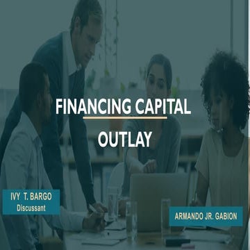 FINANCING CAPITAL OUTLAY REPORT.pptx...... | PPTX