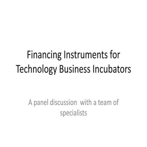 Financing instruments for technology business incubators