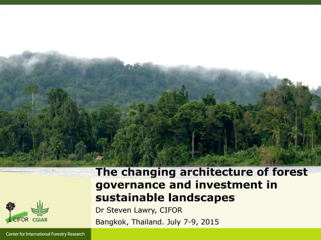 The changing architecture of forest governance and investment in sustainable landscapes