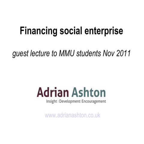 Financing socent mmu guest lecture nov 2011