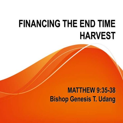 Financing the end time harvest