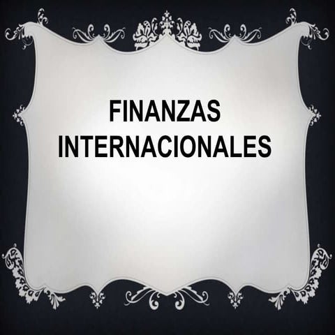 Finanzas internacionales | PPTX