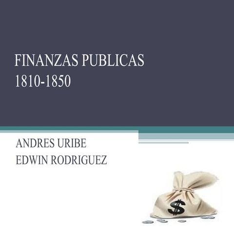 Exposicion Finanzas publicas (1810-1850) 