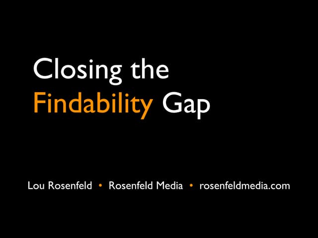 Closing the Findability Gap: 8 better practices from information architecture
