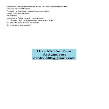 Find code that you wrote and apply 2 of the 3 design princip.pdf