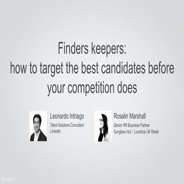 Finders Keepers: How to Target the Best Candidates Before Your Competition Do...