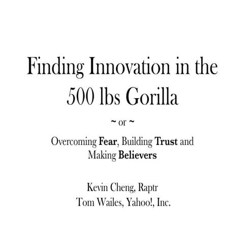 Finding Innovation in the 500lbs Gorilla