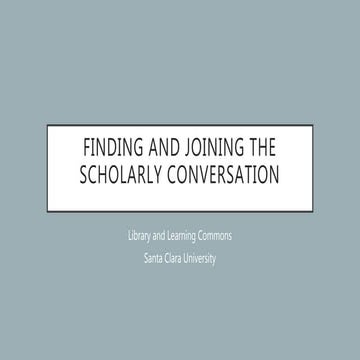 Finding and Joinging the Scholarly conversation.pptx