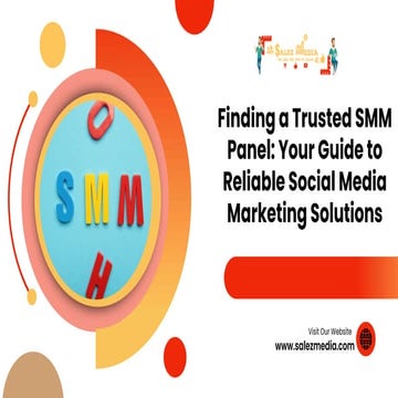 Finding a Trusted SMM Panel Your Guide to Reliable Social Media ...