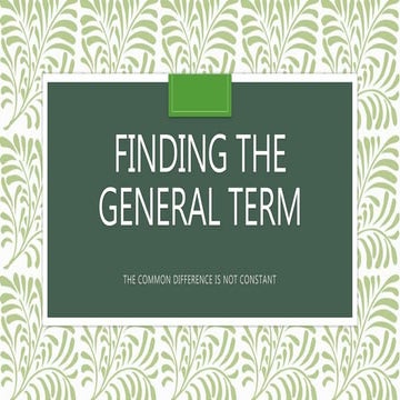Finding the general term (not constant)