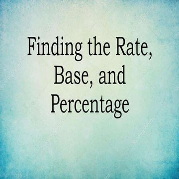 Finding the rate, base and percentage