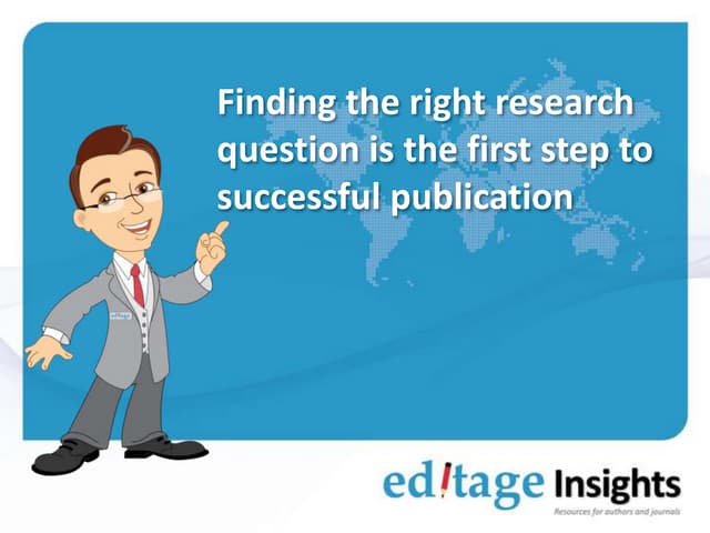 Finding the right research question is the first step to successful publication