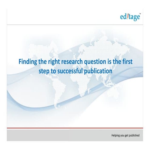 Finding the right research question is the first step to successful publication