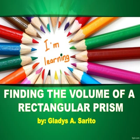 FINDING THE VOLUME OF A RECTANGULAR PRISM.pptx