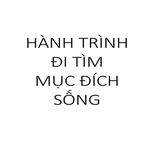 Đi tìm mục đích sống và niềm đam mê