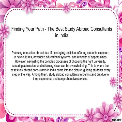 Finding Your Path - The Best Study Abroad Consultants in India.ppt