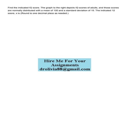 Find the indicated IQ score The graph to the right depicts .pdf