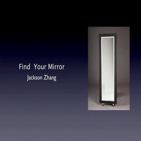 Find your mirror 