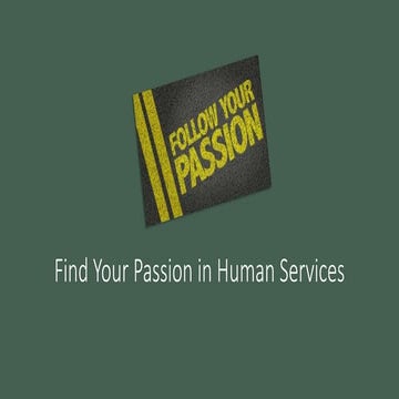 Find your passion in human services ppp