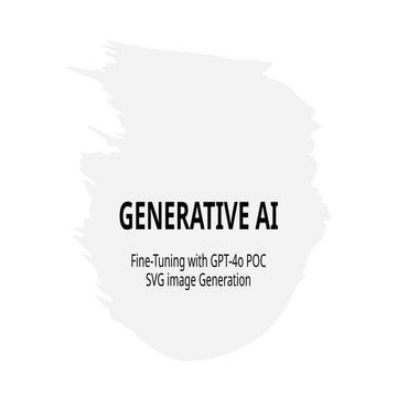 Fine-Tuning with GPT-4o POC SVG image Generation