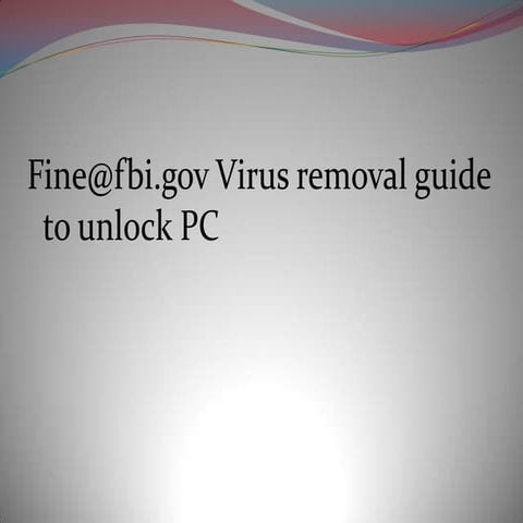 Fine@fbi.gov virus removal guide to unlock pc