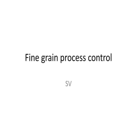 Fine grain process control 2nd nov