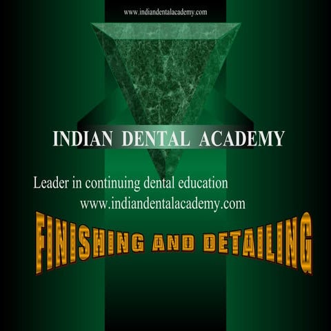 Finishing and detailing /certified fixed orthodontic courses by Indian dental...