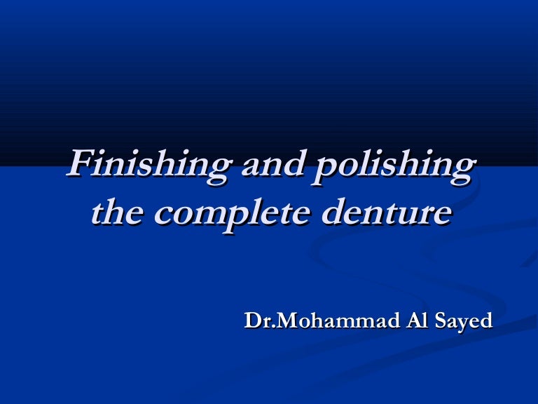 Finishing and polishing the complete denture