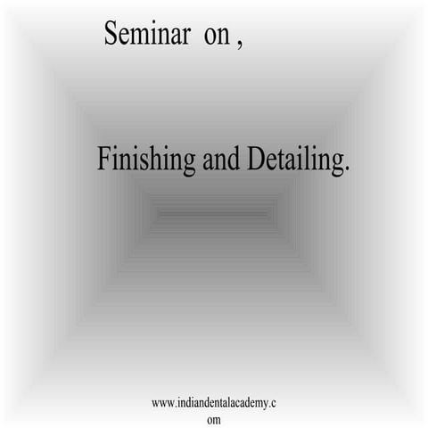 Finishing & detailing in orthodontics / fixed orthodontics course