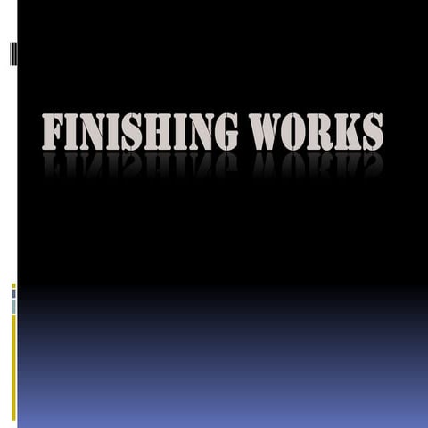 Finishing works (Building Construction)