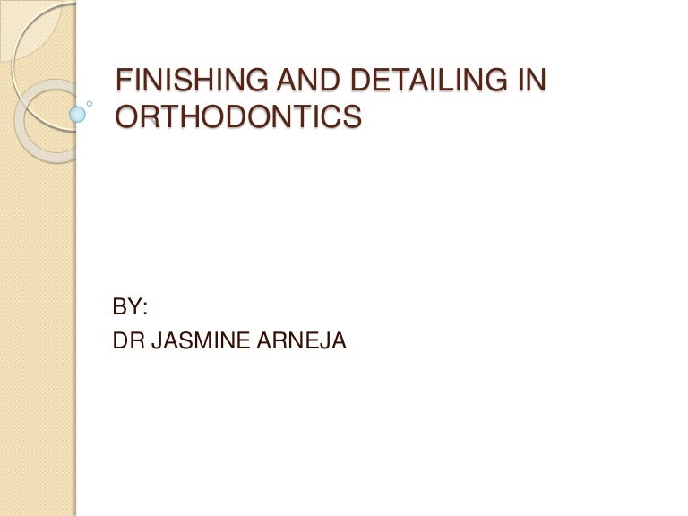 finishing and detailing in orthodontics