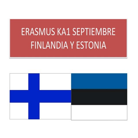 Finlandia y Estonia PROYECTO ERASMUS PLUS KA1 HACIA LA INTERNACIONALIZACIÓN