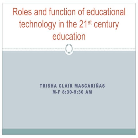 Roles and function of educational technology in the 21st century education