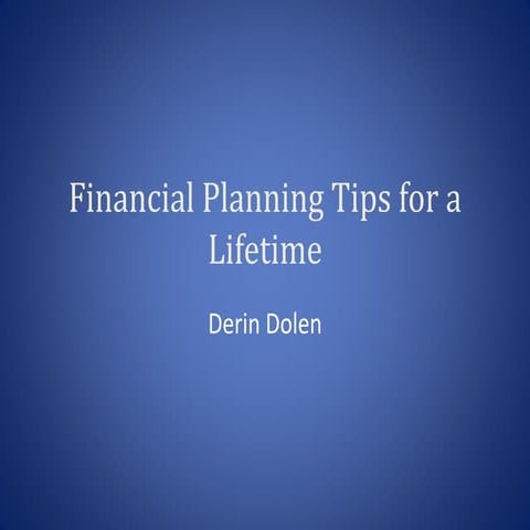 Derin Dolen's Financial Planning Tips For a Lifetime