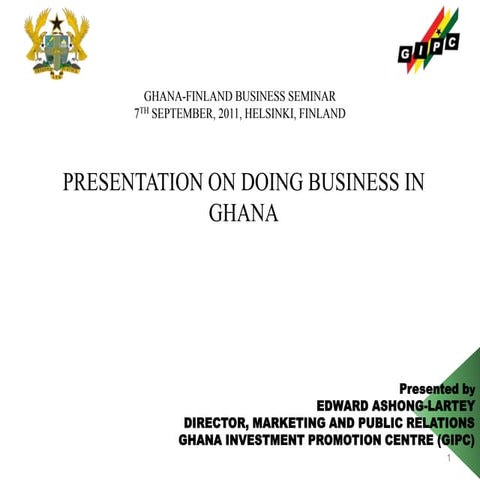 Finpro presentation on doing business in ghana Edward Ashong-Lartey