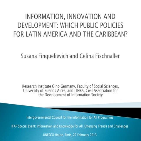 INFORMATION, INNOVATION AND DEVELOPMENT. WHICH PUBLIC POLICIES FOR LATIN AMER...