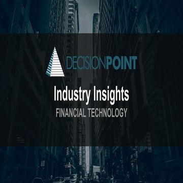Financial Technology: Insights into an Exploding Industry