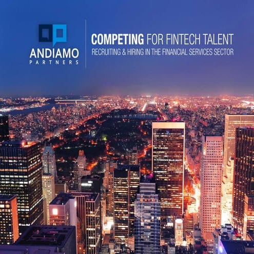 Competing for FinTech Talent - Recruiting & Hiring - Quarter 1, 2014