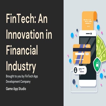 Fintech : An Innovation in Financial Industry by Fintech App Development Company