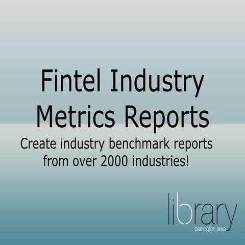 FINTEL Industry Metric Reports- Create industry benchmark reports from over 2...