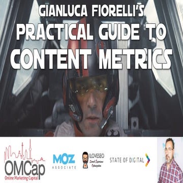 Gianluca Fiorelli's Practical Guide to Content Metrics