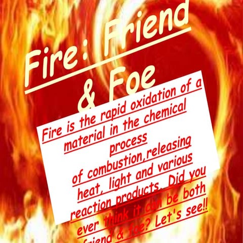 Fire : Friend and Foe | PPTX