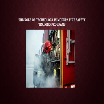 The Role of Technology in Modern Fire Safety Training Programs