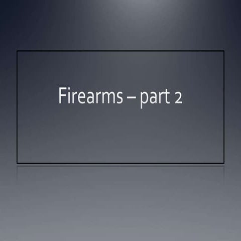 Firearms 2