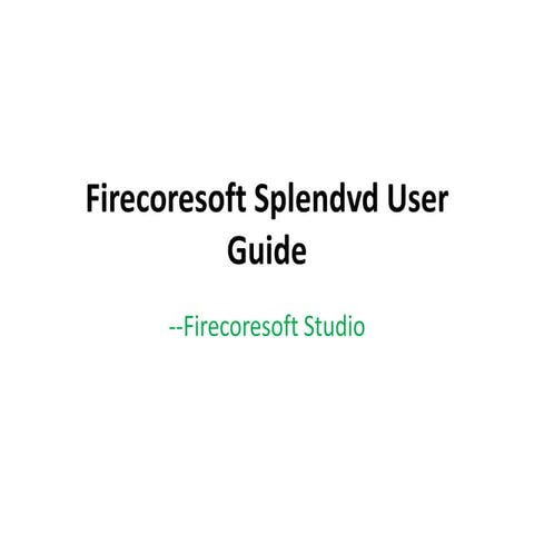Firecoresoft splendvd user guide