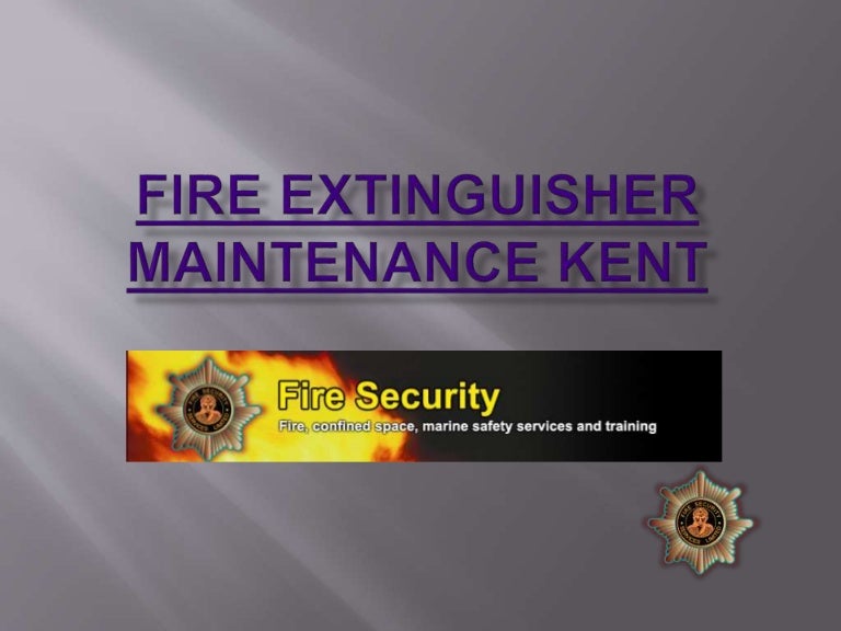 Fire extinguisher maintenance kent
